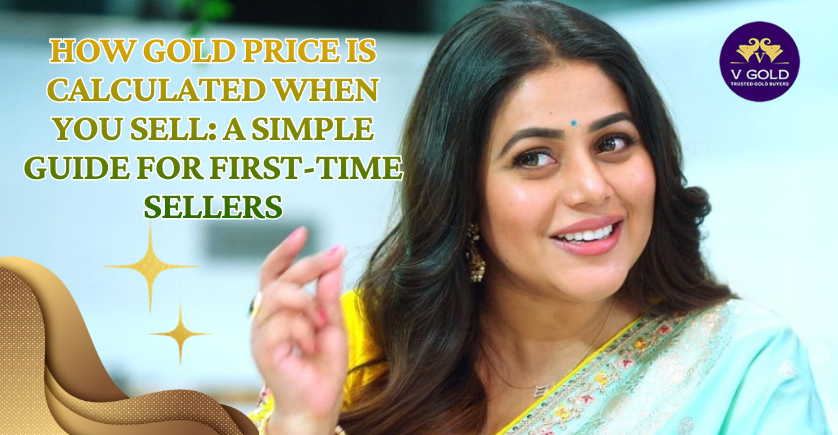 How Gold Price Is Calculated When You Sell: A Simple Guide for First-Time Sellers