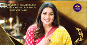 Gold Buyers in Khairatabad – Best Place to Sell Gold for Instant Cash