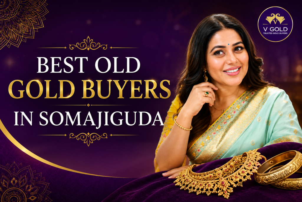 Best Old Gold Buyers in Somajiguda – Complete Guide to Selling Gold Safely in Hyderabad
